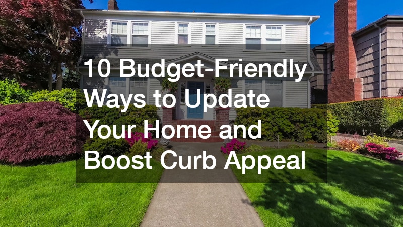 10 Budget-Friendly Ways to Update Your Home and Boost Curb Appeal
