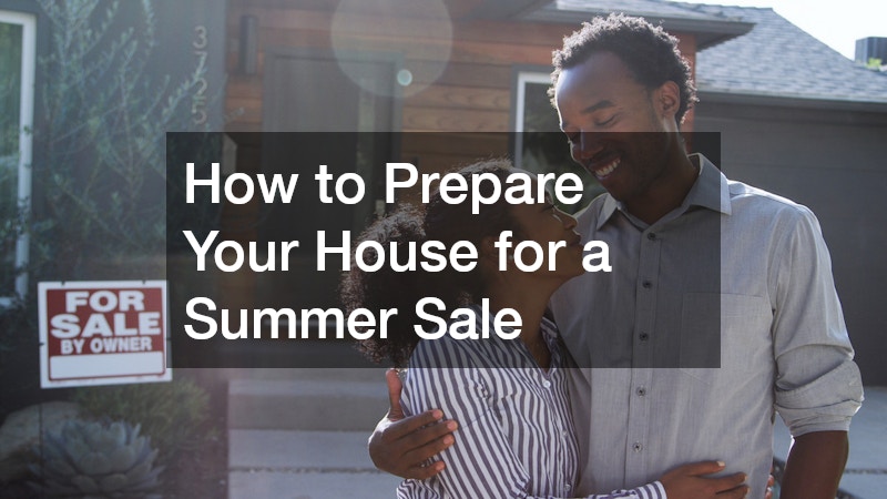 How to Prepare Your House for a Summer Sale